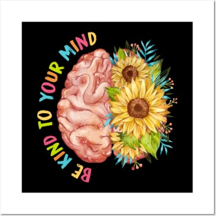 Be Kind To Your Mind Brain Flower Mental Health Posters and Art